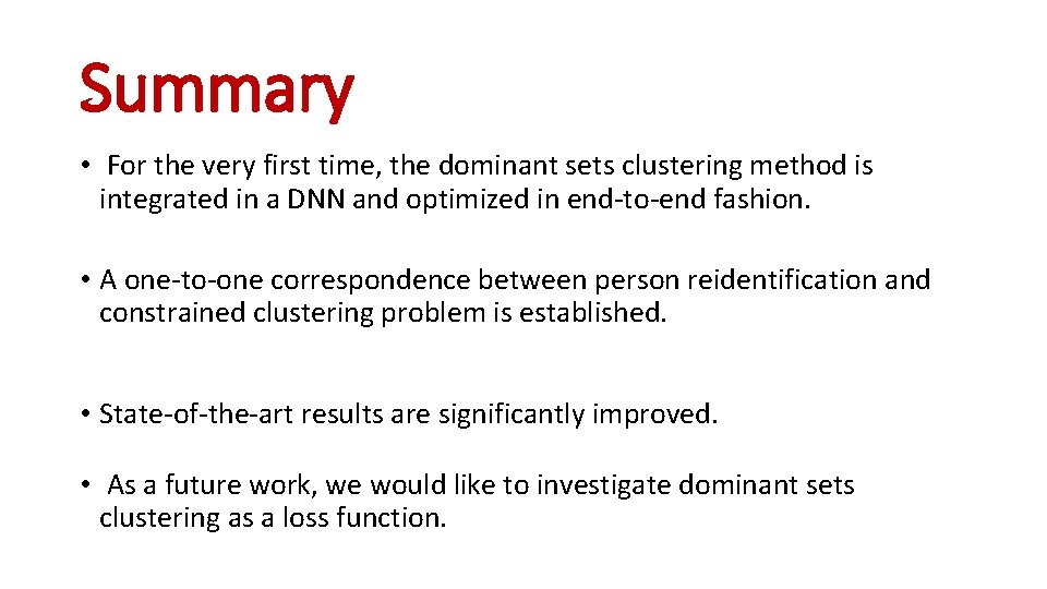 Summary • For the very first time, the dominant sets clustering method is integrated