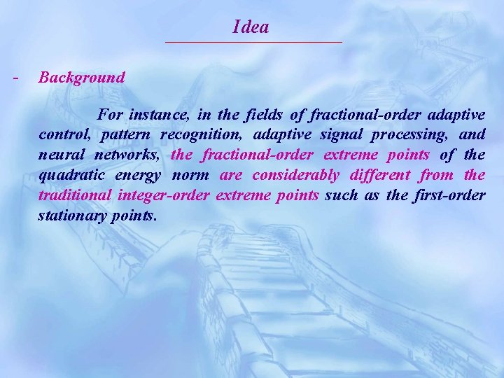 Idea - Background For instance, in the fields of fractional-order adaptive control, pattern recognition,