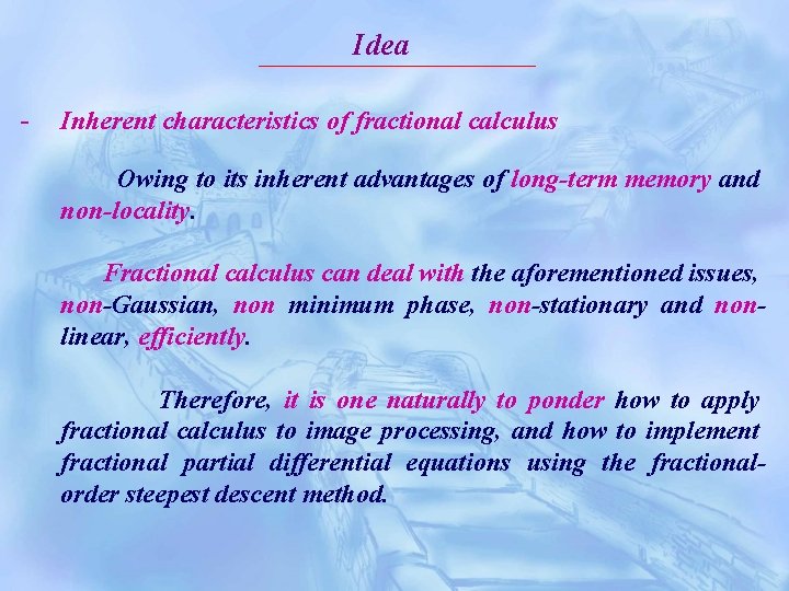 Idea - Inherent characteristics of fractional calculus Owing to its inherent advantages of long-term
