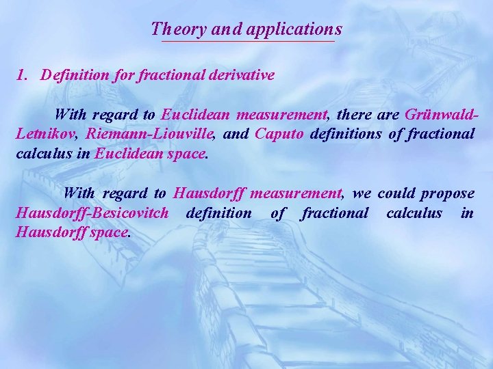 Theory and applications 1. Definition for fractional derivative With regard to Euclidean measurement, there