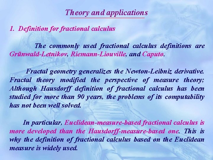 Theory and applications 1. Definition for fractional calculus The commonly used fractional calculus definitions