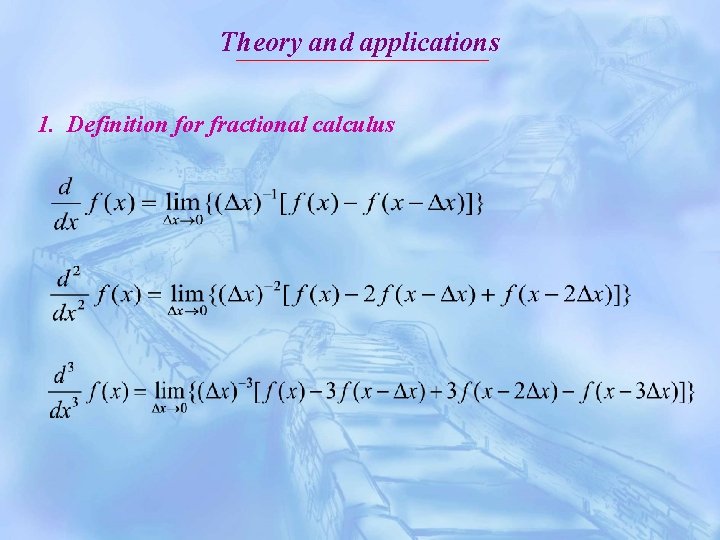 Theory and applications 1. Definition for fractional calculus 