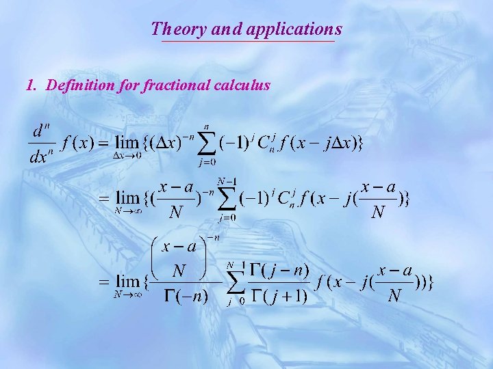 Theory and applications 1. Definition for fractional calculus 