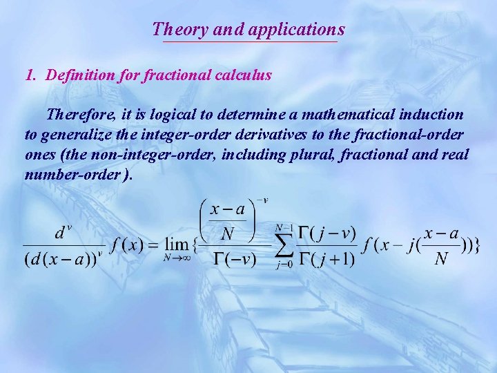 Theory and applications 1. Definition for fractional calculus Therefore, it is logical to determine
