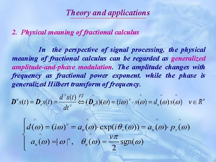 Theory and applications 2. Physical meaning of fractional calculus In the perspective of signal