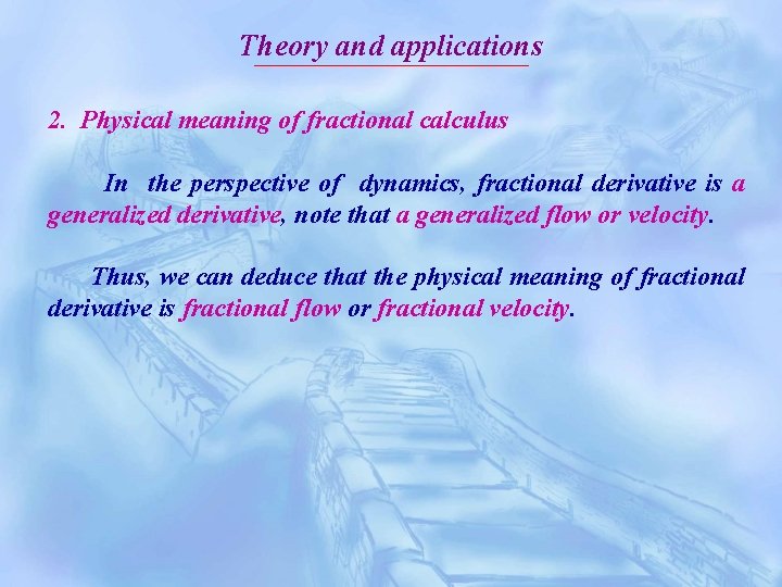 Theory and applications 2. Physical meaning of fractional calculus In the perspective of dynamics,