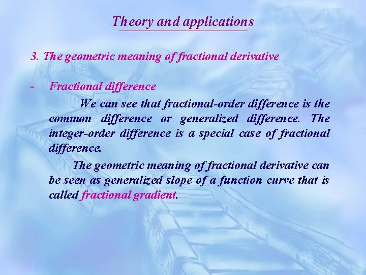 Theory and applications 3. The geometric meaning of fractional derivative - Fractional difference We