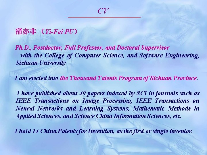 CV 蒲亦非 （Yi-Fei PU） Ph. D. , Postdoctor, Full Professor, and Doctoral Supervisor with