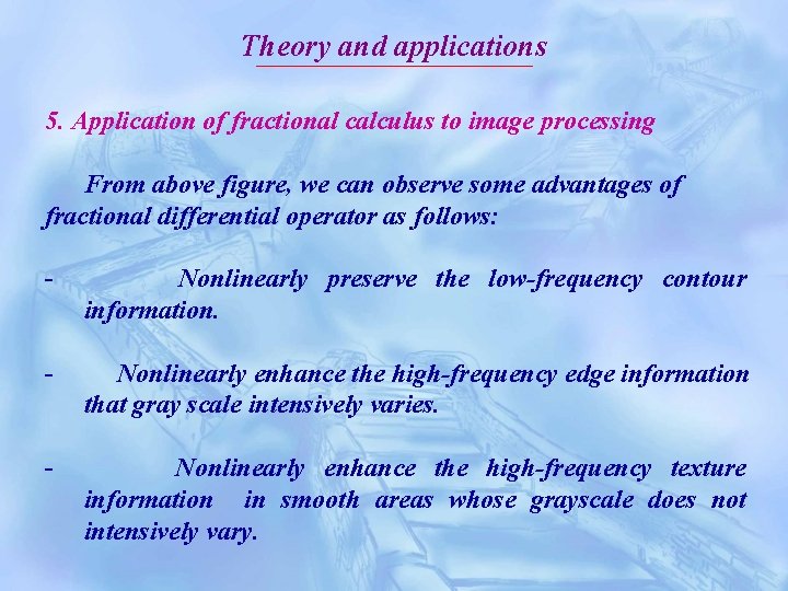 Theory and applications 5. Application of fractional calculus to image processing From above figure,