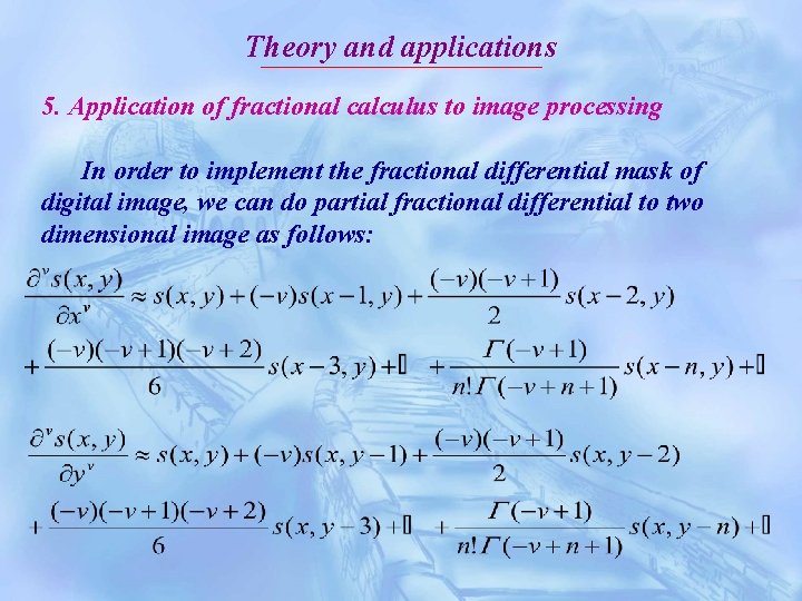 Theory and applications 5. Application of fractional calculus to image processing In order to