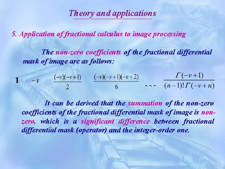 Theory and applications 5. Application of fractional calculus to image processing The non-zero coefficients