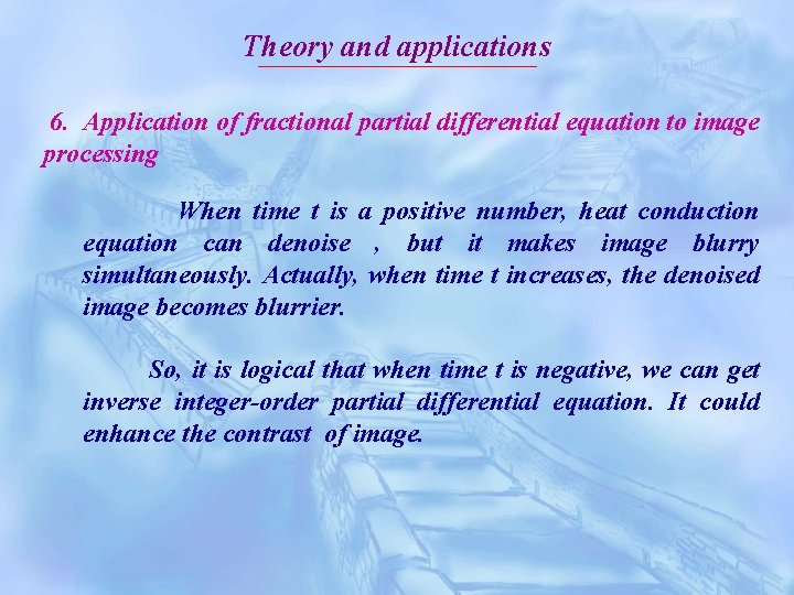 Theory and applications 6. Application of fractional partial differential equation to image processing When