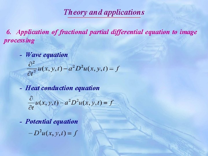 Theory and applications 6. Application of fractional partial differential equation to image processing -