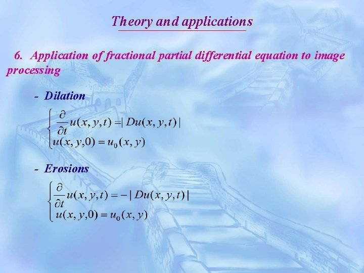 Theory and applications 6. Application of fractional partial differential equation to image processing -
