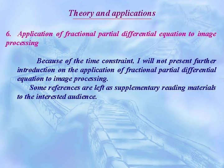 Theory and applications 6. Application of fractional partial differential equation to image processing Because