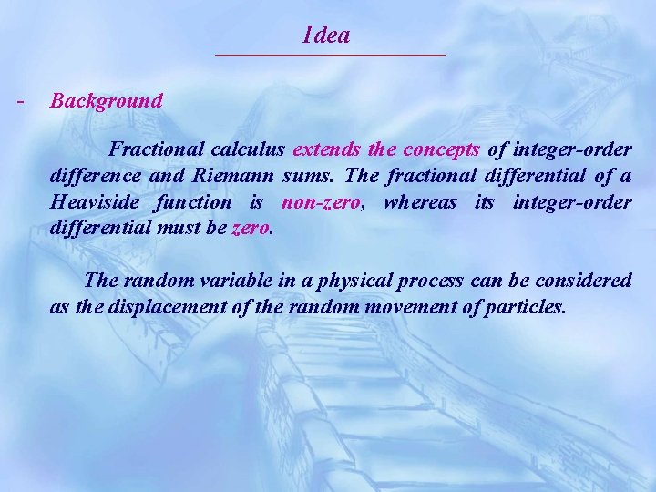 Idea - Background Fractional calculus extends the concepts of integer-order difference and Riemann sums.