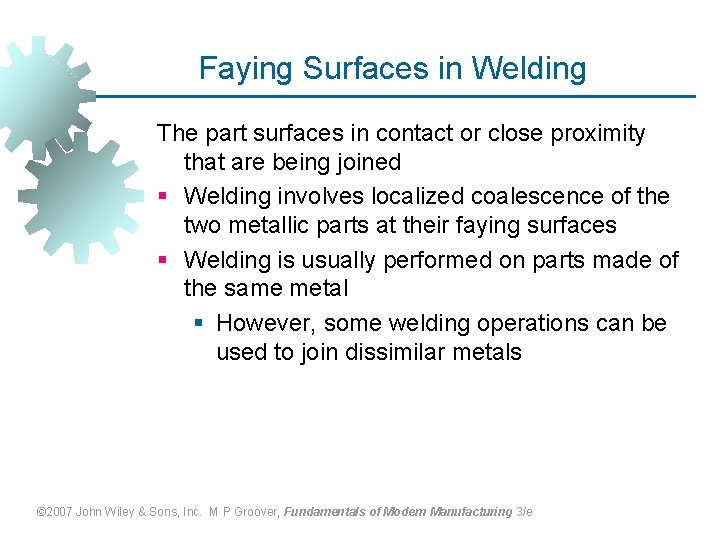 Faying Surfaces in Welding The part surfaces in contact or close proximity that are