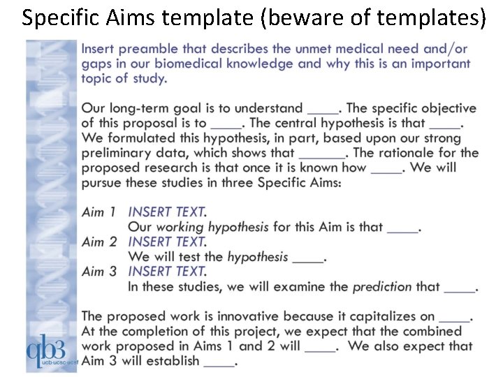 Specific Aims template (beware of templates) 