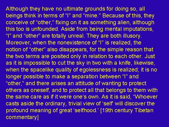 Although they have no ultimate grounds for doing so, all beings think in terms