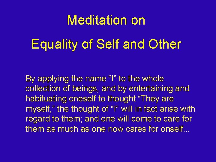 Meditation on Equality of Self and Other By applying the name “I” to the