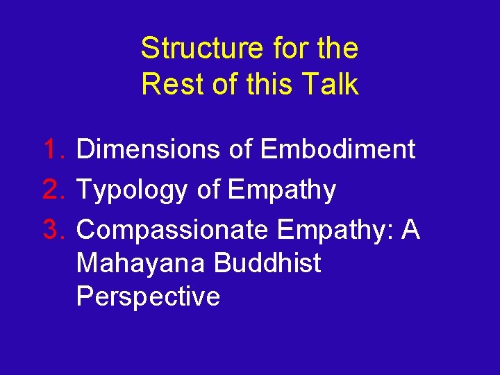 Structure for the Rest of this Talk 1. Dimensions of Embodiment 2. Typology of