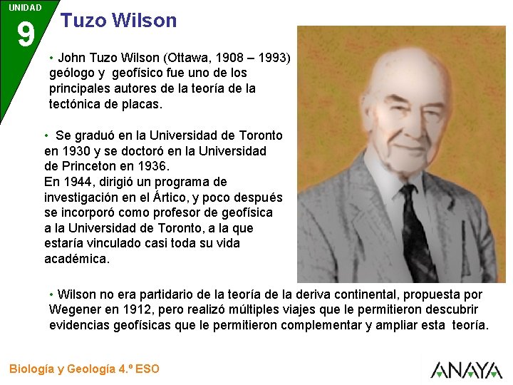 UNIDAD 9 Tuzo Wilson • John Tuzo Wilson (Ottawa, 1908 – 1993) geólogo y