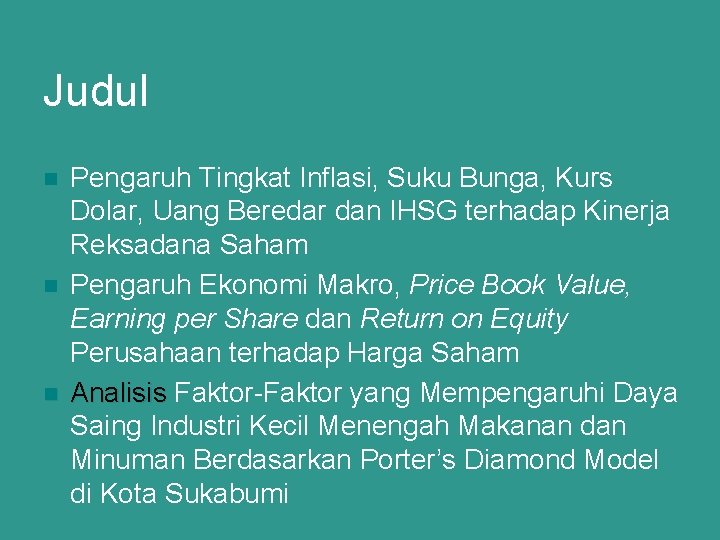 Judul n n n Pengaruh Tingkat Inflasi, Suku Bunga, Kurs Dolar, Uang Beredar dan