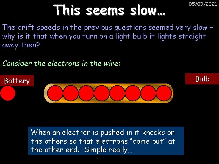 This seems slow… 05/03/2021 The drift speeds in the previous questions seemed very slow