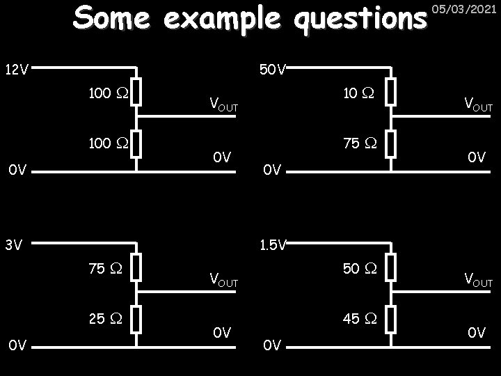 Some example questions 12 V 50 V 100 0 V 10 VOUT 0 V