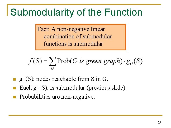 Submodularity of the Function Fact: A non-negative linear combination of submodular functions is submodular