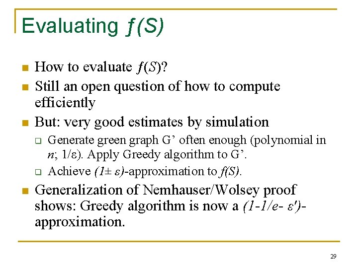 Evaluating ƒ(S) n n n How to evaluate ƒ(S)? Still an open question of
