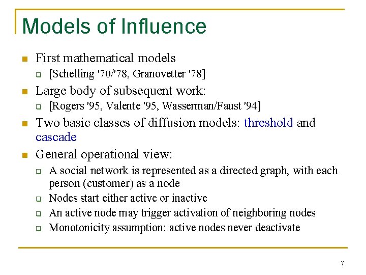 Models of Influence n First mathematical models q n Large body of subsequent work: