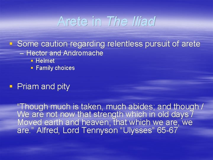 Arete in The Iliad § Some caution regarding relentless pursuit of arete – Hector Arete in The Iliad § Some caution regarding relentless pursuit of arete – Hector