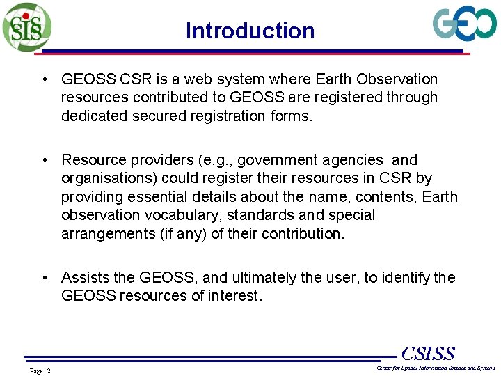 Introduction • GEOSS CSR is a web system where Earth Observation resources contributed to