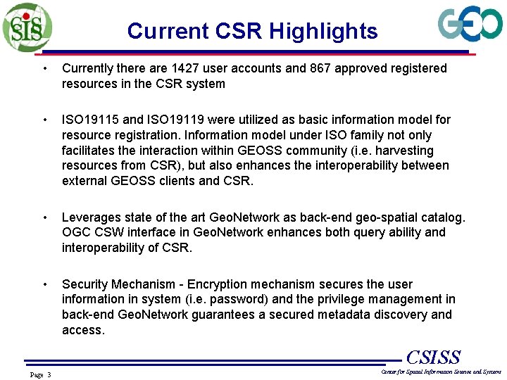 Current CSR Highlights • Currently there are 1427 user accounts and 867 approved registered