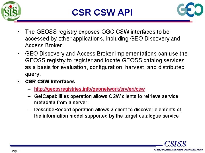 CSR CSW API • The GEOSS registry exposes OGC CSW interfaces to be accessed
