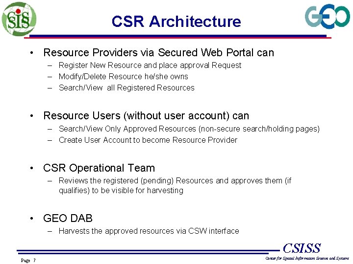 CSR Architecture • Resource Providers via Secured Web Portal can – Register New Resource