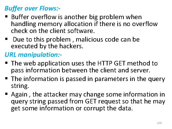 Buffer over Flows: § Buffer overflow is another big problem when handling memory allocation