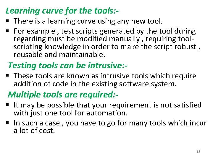 Learning curve for the tools: - § There is a learning curve using any