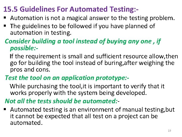 15. 5 Guidelines For Automated Testing: - § Automation is not a magical answer