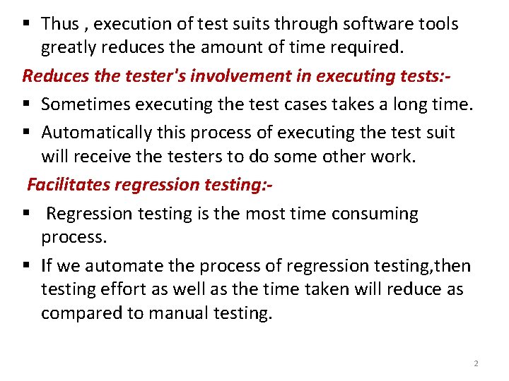 § Thus , execution of test suits through software tools greatly reduces the amount