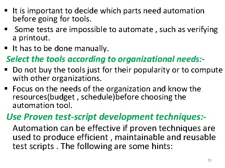 § It is important to decide which parts need automation before going for tools.