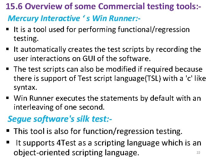 15. 6 Overview of some Commercial testing tools: Mercury Interactive ‘ s Win Runner: