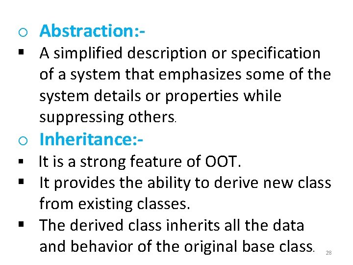 o Abstraction: - § A simplified description or specification of a system that emphasizes