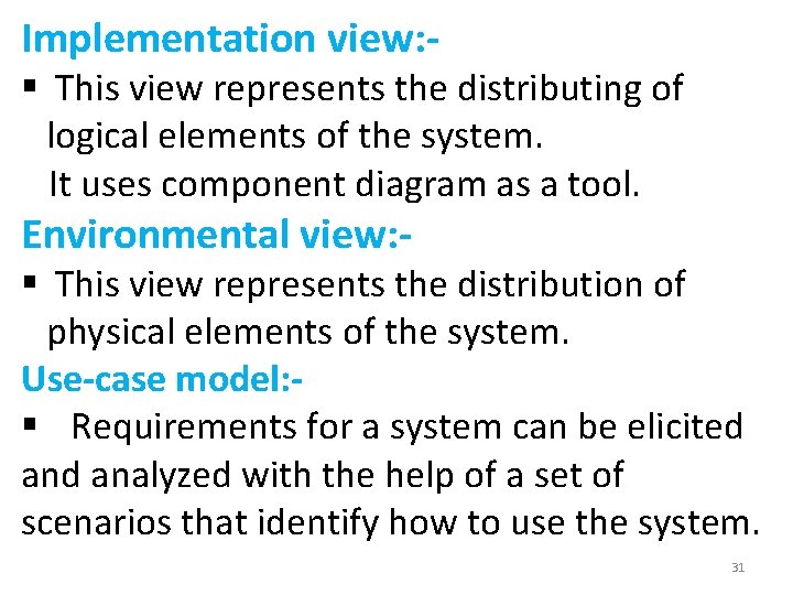 Implementation view: - § This view represents the distributing of logical elements of the