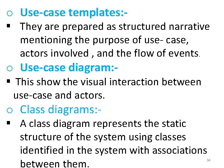 o Use-case templates: - § They are prepared as structured narrative mentioning the purpose