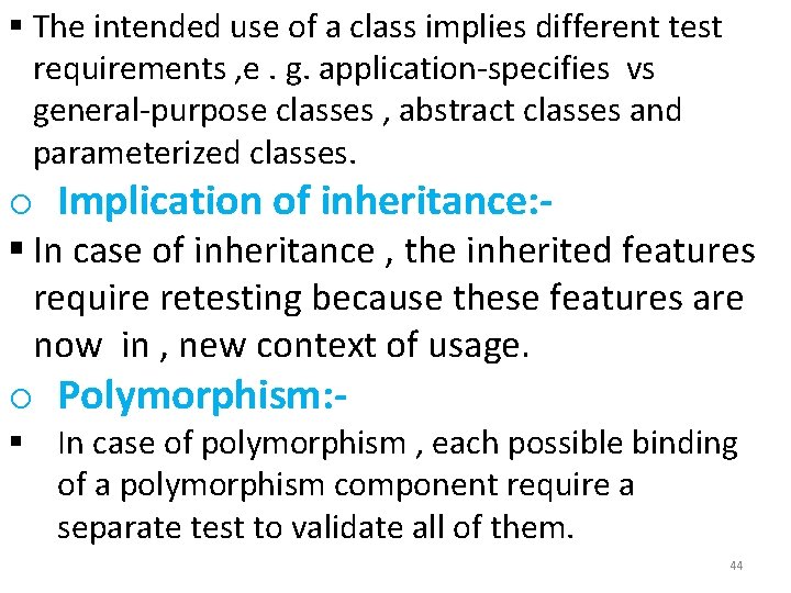 § The intended use of a class implies different test requirements , e. g.