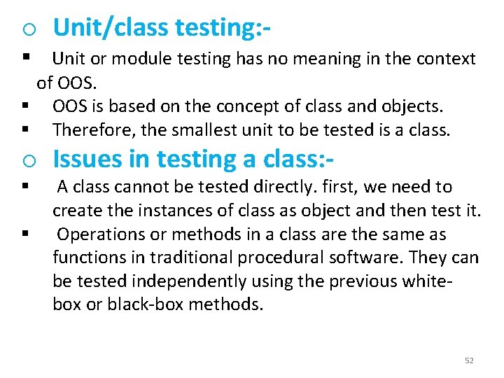 o Unit/class testing: - § Unit or module testing has no meaning in the