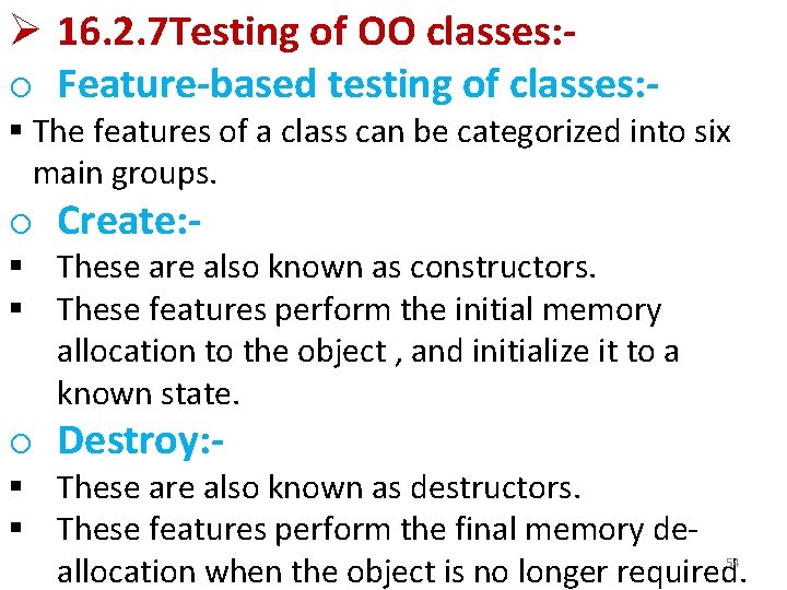 Ø 16. 2. 7 Testing of OO classes: o Feature-based testing of classes: -