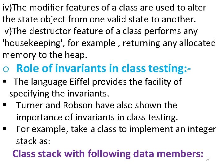 iv)The modifier features of a class are used to alter the state object from